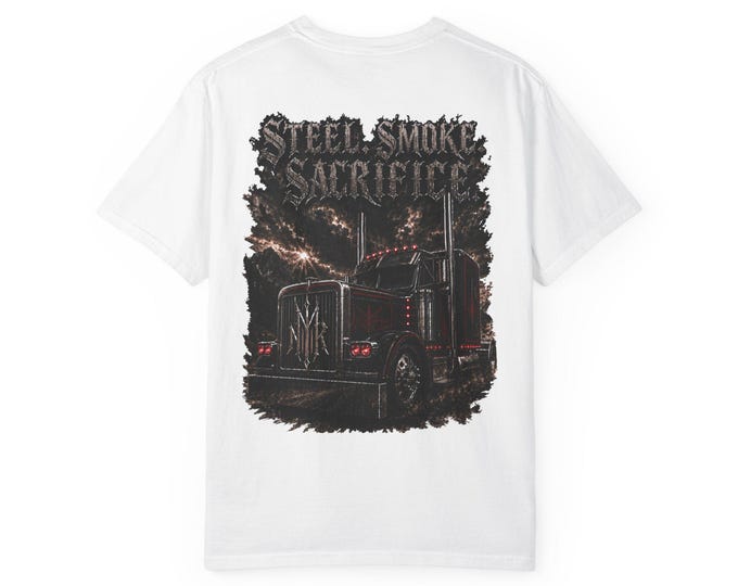 Steel. Smoke. Sacrifice. | Comfort Colors 1717 Graphic Tee | Trucker Streetwear | NMR Apparel