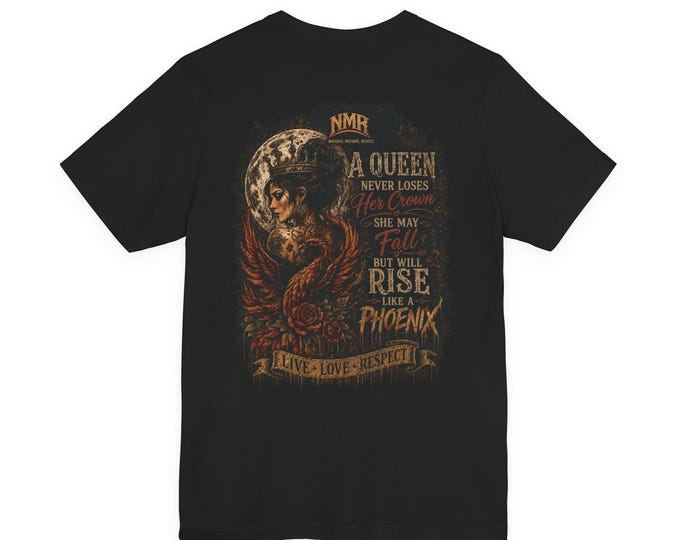 A Queen Never Loses Her Crown Shirt | Phoenix Rising Women Graphic Tee | Gothic Queen Tattoo Art | NMR x LLR Apparel