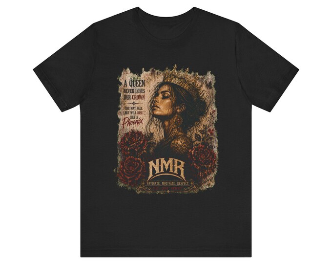 Queen Rising Graphic Shirt | A Queen Never Loses Her Crown Tee | Dark Feminine Gothic Shirt | Rose Tattoo Art NMR x LLR