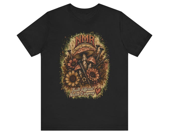 Built Different Nailed It Anyway Shirt | Mushroom Gothic Graphic Tee | Dark Floral Tattoo Shirt | NMR x LLR Apparel