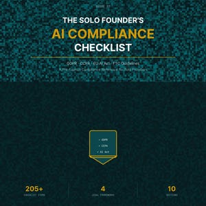 Op de afbeelding: Een digitale gids getiteld The Solo Founder's AI Compliance Checklist, Guide 07. De donkerblauwe omslag bevat pixelpatronen, gele tekst en vermeldt GDPR, CCPA, EU AI Act en FTC Guidelines. Het bevat 205+ items, 4 juridische kaders en 10 secties.