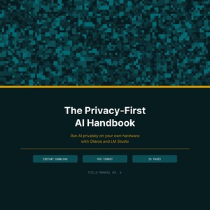 Op de afbeelding: Een digitaal document getiteld The Privacy-First AI Handbook, Run AI privately on your own hardware with Ollama and LM Studio. De omslag bevat een donkerblauwgroen pixelpatroon, tekst over directe download, PDF-formaat, 25 pagina's en Field Manual No. 6 door Darnell Baker.