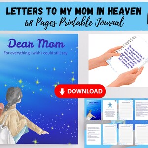 May include: A 68-page printable journal titled Letters to My Mom in Heaven. The cover features a blue gradient background with yellow stars and an illustration of a person looking up. The journal includes lined pages and text that reads Dear Mom.