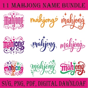 May include: A digital bundle featuring 11 variations of the word mahjong in diverse fonts, colors, and decorative styles including hearts, stars, and floral motifs. The text 11 MAHJONG NAME BUNDLE and SVG, PNG, PDF, DIGITAL DOWNLOAD are visible.