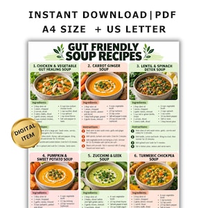 May include: A digital recipe card titled Gut Friendly Soup Recipes featuring six soup varieties with ingredients and instructions. The document includes images of chicken, carrot ginger, lentil spinach, pumpkin sweet potato, zucchini leek, and turmeric chickpea soups.