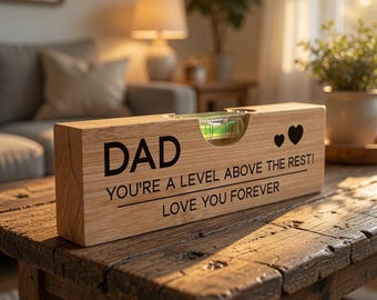 Wooden Level Tool – Dad You're A Level Above the Rest! Father's Day Gift