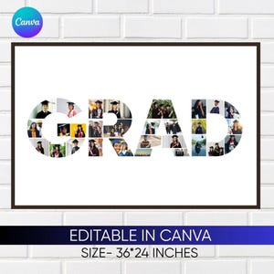 May include: A rectangular collage template featuring the word GRAD spelled out in large letters, each filled with various photographs of graduates wearing caps and gowns. The design includes the text EDITABLE IN CANVA and SIZE- 36*24 INCHES.