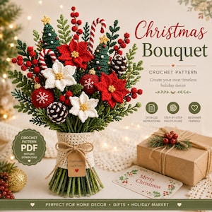 May include: A crochet pattern for a Christmas bouquet featuring red and white poinsettias, green trees, candy canes, red ornaments with snowflakes, and pinecones. The text reads Christmas Bouquet, Crochet Pattern, and Handmade with love.