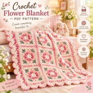 May include: A crochet flower blanket PDF pattern featuring a square motif design with pink, white, and sage green yarn. The text reads Crochet Flower Blanket, PDF Pattern, Create something beautiful, and Handmade with Love, with icons for instant download.