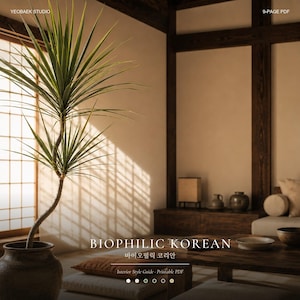May include: A 9-page PDF interior style guide titled BIOPHILIC KOREAN by YEOBAEK STUDIO. The cover features a tall potted plant, a wooden table, floor cushions, and dark wood accents in a room with natural light casting grid shadows.