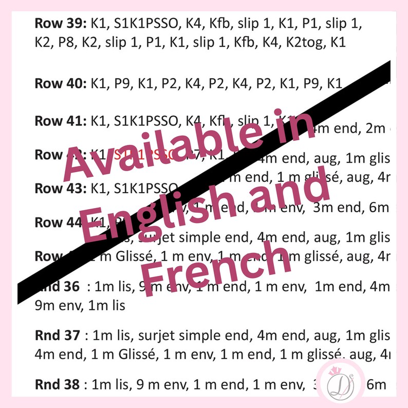 May include: A close-up of a knitting pattern with rows and rounds of instructions. The text "Available in English and French" is written across the image in a diagonal line. The pattern includes abbreviations like K1, P9, and Kfb.