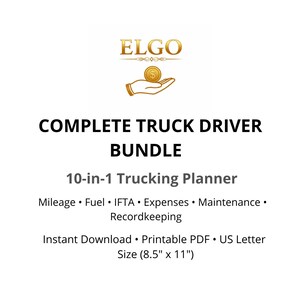 May include: A digital document titled ELGO COMPLETE TRUCK DRIVER BUNDLE 10-in-1 Trucking Planner. It lists features including Mileage, Fuel, IFTA, Expenses, Maintenance, and Recordkeeping. The format is a printable PDF in 21.59 cm by 27.94 cm size.