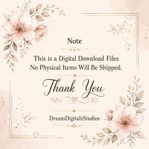 Peut inclure: Un avis num&eacute;rique orn&eacute; d'illustrations florales rose p&acirc;le dans les coins et de lignes dor&eacute;es. Le texte indique : Note, This is a Digital Download Files, No Physical Items Will Be Shipped, Thank You, et DreamDigitalStudios.