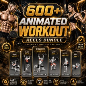May include: A digital bundle of 600+ animated workout reels featuring gold text on a dark background. The graphic displays a muscular person lifting a dumbbell and another lifting a barbell, with six smartphone screens showing exercise demonstrations.