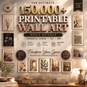 May include: A digital collection titled The Ultimate 150,000+ Printable Wall Art Mega Bundle. The graphic features gold and dark text, icons for downloads and organisation, and various framed art prints displaying botanical and landscape imagery.