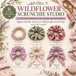 Könnte beinhalten: Ein 6-teiliges PDF-Schnittmuster-Set für Haargummis mit dem Titel Wildflower Scrunchie Studio. Das Bild zeigt sechs verschiedene Haargummi-Designs, darunter schmale, klassische, luxuriöse, sowie Varianten mit kleinen und großen Schleifen.