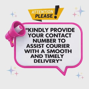 May include: A pink speech bubble graphic featuring a pink megaphone and a yellow banner with the text ATTENTION PLEASE. The center contains the text KINDLY PROVIDE YOUR CONTACT NUMBER TO ASSIST COURIER WITH A SMOOTH AND TIMELY DELIVERY.