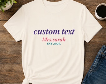 Custom Text T-Shirt, Personalized Name Shirt, Add Your Own Text (Made to Order)