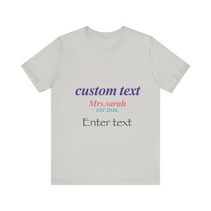 Custom Text T-Shirt, Personalized Name Shirt, Add Your Own Text (Made to Order) image 7