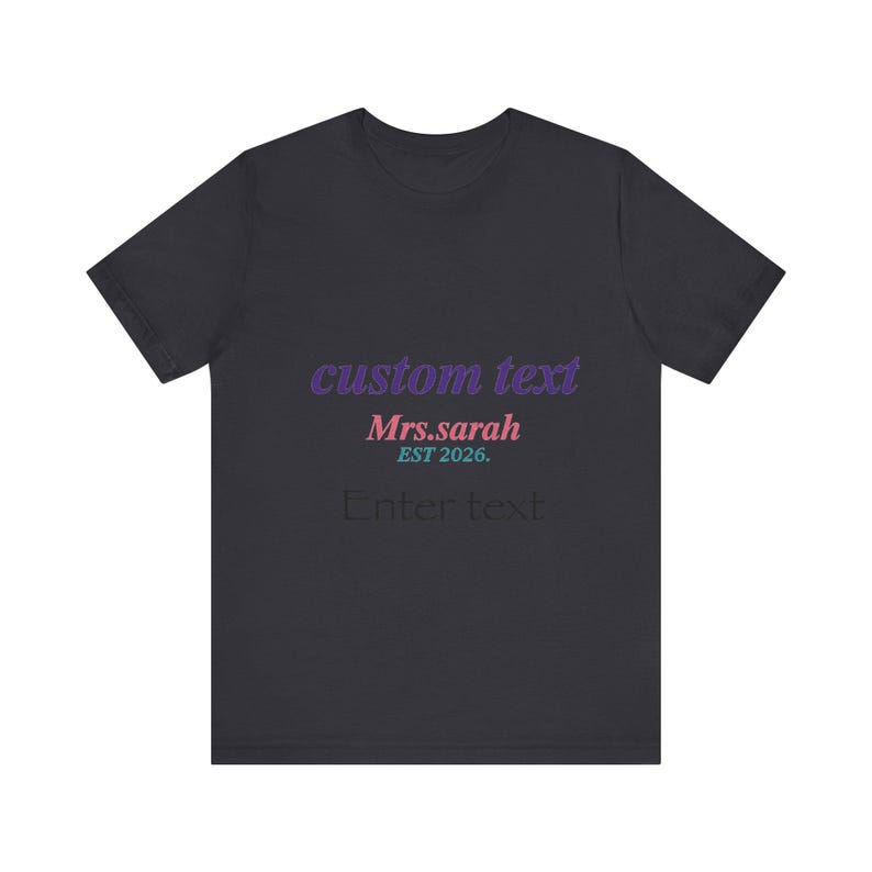Custom Text T-Shirt, Personalized Name Shirt, Add Your Own Text (Made to Order) image 8