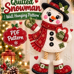 May include: A quilted snowman wall hanging pattern featuring a snowman wearing a black hat, red scarf, and red boots. The text reads Quilted Snowman Wall Hanging Pattern and PDF Pattern. The snowman has green mittens and holds a red heart.