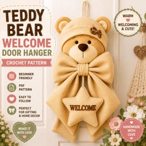 May include: A beige teddy bear door hanger featuring a hat with a brown button, a large bow, and a star-shaped ornament with the word WELCOME printed on it. The text TEDDY BEAR WELCOME DOOR HANGER CROCHET PATTERN is visible on the left side.