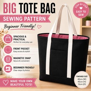 May include: A black tote bag with white straps and a pink interior lining. The image includes text: BIG TOTE BAG SEWING PATTERN, Beginner Friendly, SPACIOUS & PRACTICAL, FRONT POCKET, MAGNETIC SNAP, and FINISHED SIZE 40cm (W) 45cm (H) 12cm (D).