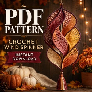 May include: A crochet wind spinner pattern featuring a spiral design in autumn colours of burgundy, orange, and cream. The text reads PDF PATTERN CROCHET WIND SPINNER INSTANT DOWNLOAD. The hanging ornament includes a decorative yarn tassel at the base.