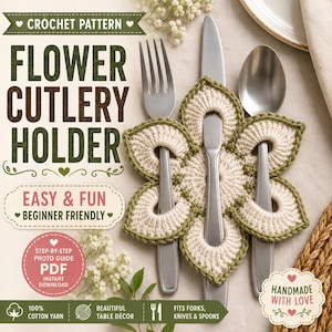 Puede incluir: Un patrón de ganchillo para un soporte de cubiertos con forma de flor. El diseño presenta pétalos de color crema con bordes verde oliva, sosteniendo un tenedor, un cuchillo y una cuchara de plata. Texto: "FLOWER CUTLERY HOLDER", "EASY & FUN".