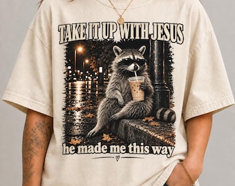 T-shirt « Take It Up With Jesus Comfort Colors », T-shirt humoristique raton laveur café, T-shirt raton laveur grunge, T-shirt chrétien sarcastique, Cadeau de foi