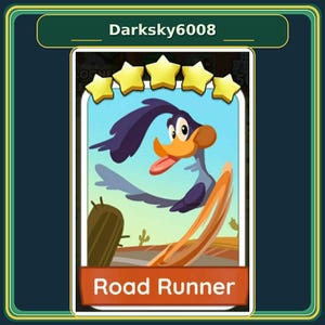 May include: A rectangular digital trading card featuring a cartoon Road Runner character with blue feathers, an orange beak, and a long tail. The card displays five yellow stars at the top, a desert background with a cactus, and the text Road Runner.