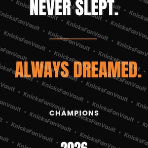 Never Slept Always Dreamed Knicks Wallpaper - NBA Champions 2026 Phone Background - New York Knicks Digital Download