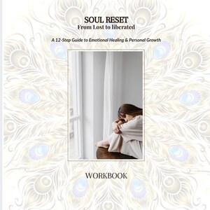 May include: A workbook titled SOUL RESET From Lost to liberated, A 12-Step Guide to Emotional Healing & Personal Growth. The cover features a central rectangular photograph of a person sitting with their head down, surrounded by a gold peacock feather pattern.