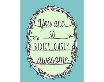 You Are Awesome 5x7 Print - Inspirational Quote