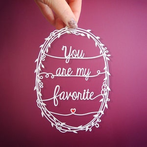 Original Papercut You Are My Favorite Handcut Paper Art 5x7 image 1