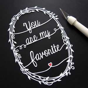 Original Papercut You Are My Favorite Handcut Paper Art 5x7 image 3