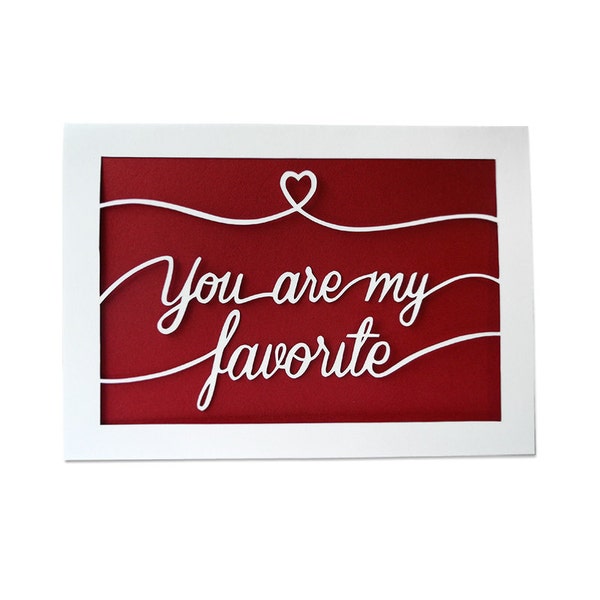 Handcut Papercut Card - You Are My Favorite - Greeting Card - Red and White