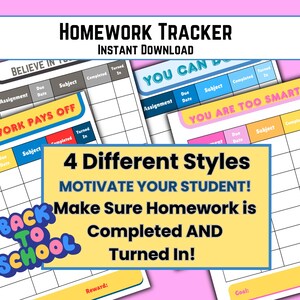 May include: A set of four homework tracker sheets with columns for assignment, due date, subject, completed, and turned in. The sheets feature motivational text like Hard Work Pays Off, You Can Do It, and You Are Too Smart, with a Back To School graphic.