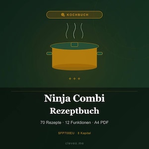 May include: A digital cookbook titled Ninja Combi Rezeptbuch with a dark green background. The graphic features a stylized orange pot with steam rising, the text 70 Rezepte, 12 Funktionen, A4 PDF, SFP700EU, 8 Kapitel, and the website cleveo.me.