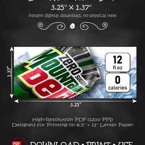 May include: A digital download of a Dixie-Narco flavor strip for a Mountain Dew Zero Sugar soda can. The graphic features the green and black branding, measures 3.25 inches by 1.37 inches, and includes labels for 12 fl oz and 0 calories.