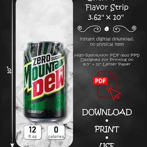 May include: A digital download file for a Chameleon Flavor Strip measuring 3.62 inches by 10 inches. The design features a Mountain Dew Zero Sugar can graphic, text stating 12 fl oz and 0 calories, and instructions for printing on 8.5 by 11 inch paper.