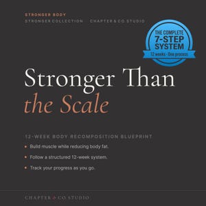 May include: A dark gray informational graphic titled Stronger Than the Scale, featuring a blue circular badge that reads The Complete 7-Step System 12 weeks One process. It outlines a 12-week body recomposition blueprint with bulleted text points.