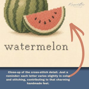 May include: A cross-stitch pattern featuring a whole green watermelon and a sliced wedge with red flesh and black seeds. The word watermelon is stitched in black thread below the fruit. The design is on a light cream grid fabric background.