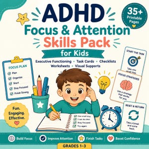 May include: An ADHD Focus & Attention Skills Pack for kids with 35+ printable pages. The cover features a child writing in a notebook, a pencil holder, an alarm clock, and cards with text like Focus Plan, Focus Strategies, and Reset & Return.
