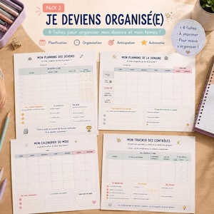 May include: A set of four printed organizational planning sheets titled JE DEVIENS ORGANISE(E) in French. The pages include a homework planner, a weekly schedule, a monthly calendar, and a test tracker, all featuring pastel accents and icons.