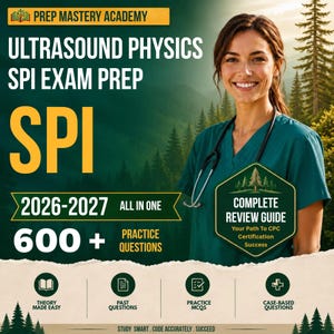 May include: An educational graphic for Prep Mastery Academy Ultrasound Physics SPI Exam Prep 2026-2027 featuring 600+ practice questions, a complete review guide, and icons for theory, past questions, practice MCQs, and case-based questions.