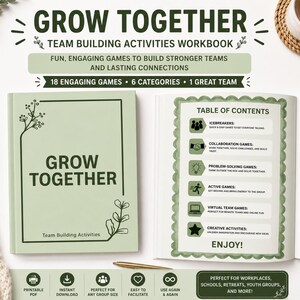 May include: A light green workbook titled Grow Together Team Building Activities Workbook. The cover features dark green text and botanical line art. The open page displays a table of contents with six categories including icebreakers and games.