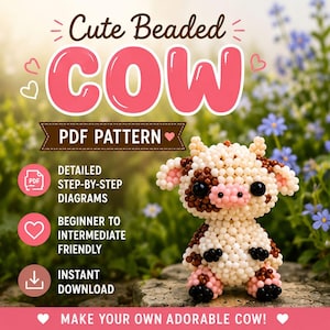 May include: A PDF pattern for a beaded cow, featuring text that reads Cute Beaded COW, PDF PATTERN, DETAILED STEP-BY-STEP DIAGRAMS, BEGINNER TO INTERMEDIATE FRIENDLY, INSTANT DOWNLOAD, and MAKE YOUR OWN ADORABLE COW. The cow is white with brown spots.