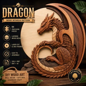 May include: A layered wood intarsia pattern featuring a dragon design with 84 precision pieces. The artwork includes text reading DRAGON WOOD INTARSIA PATTERN, 84 PRECISION PIECES, LAYERED WOOD DESIGN, LASER CUT & CNC FRIENDLY, EASY TO ASSEMBLE, SVG PDF DXF AI, and DIY WOOD ART WALL DECOR GIFT IDEA HANDMADE CRAFT.