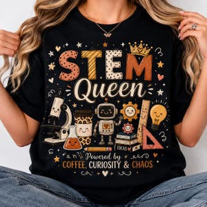 STEM Queen PNG, Powered by Coffee Curiosity & Chaos, Teacher Shirt Design, Science Engineering Math Digital Download 3919x3919 PNG